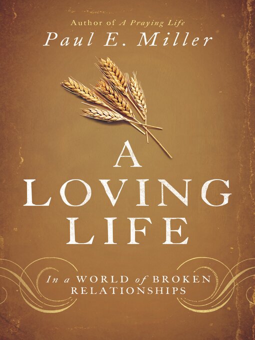 Title details for A Loving Life by Paul E. Miller - Available